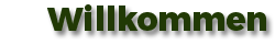 Willkommen